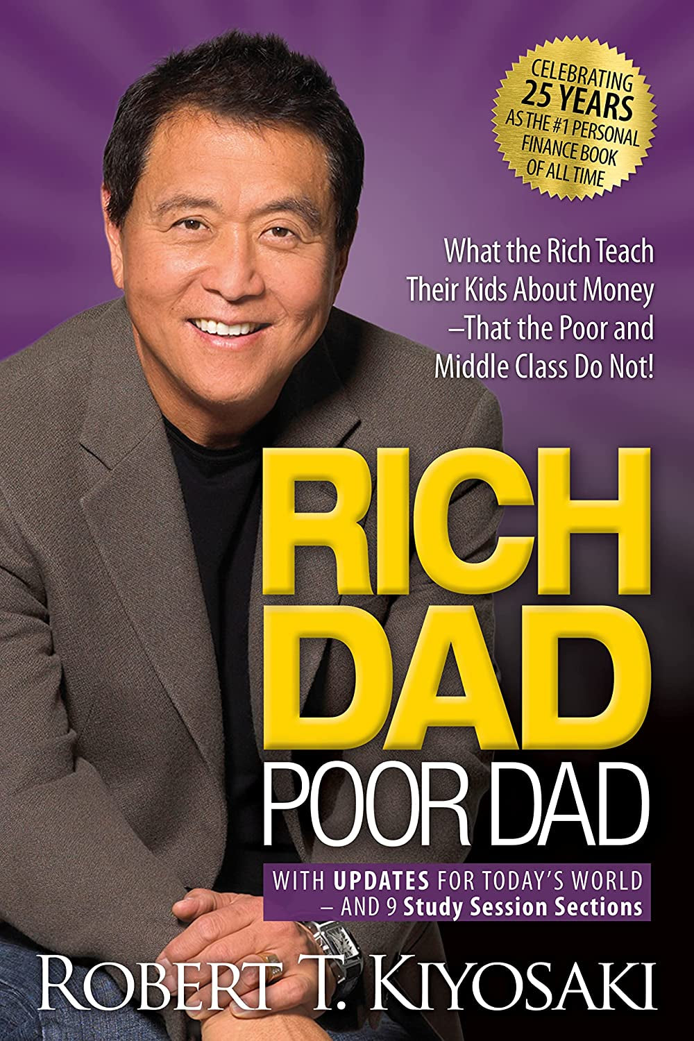 Rich Dad Poor Dad: What the Rich Teach Their Kids about Money That the Poor and Middle Class Do Not! - Robert T. Kiyosaki - Paperback